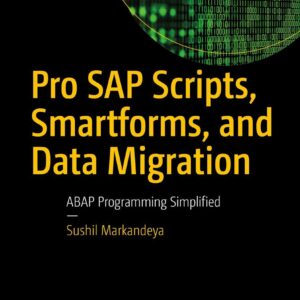 PDF Pro SAP Scripts, Smartforms, and Data Migration: ABAP Programming Simplified